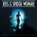  Kiss Of The Spider Woman - Soundtrack